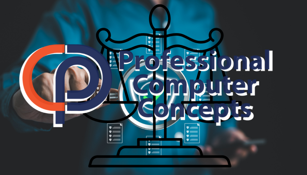 Professional Computer Concepts provides expert support for cybersecurity compliance for law firms, ensuring legal practices meet ethical and regulatory obligations.